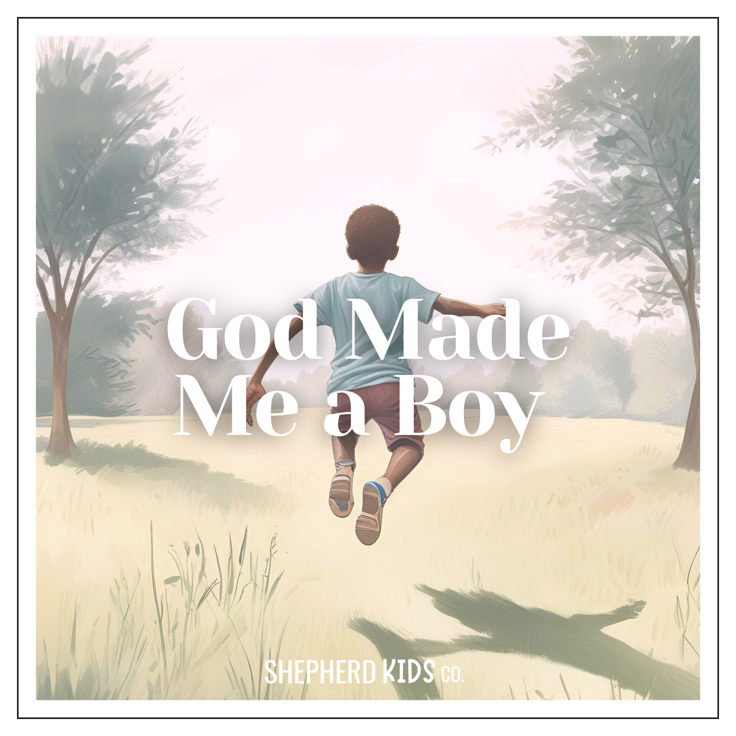 God Made Me a Boy