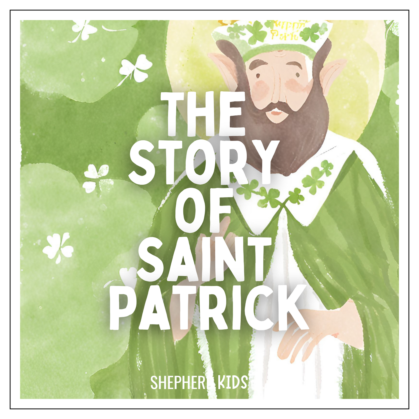 The Story of Saint Patrick