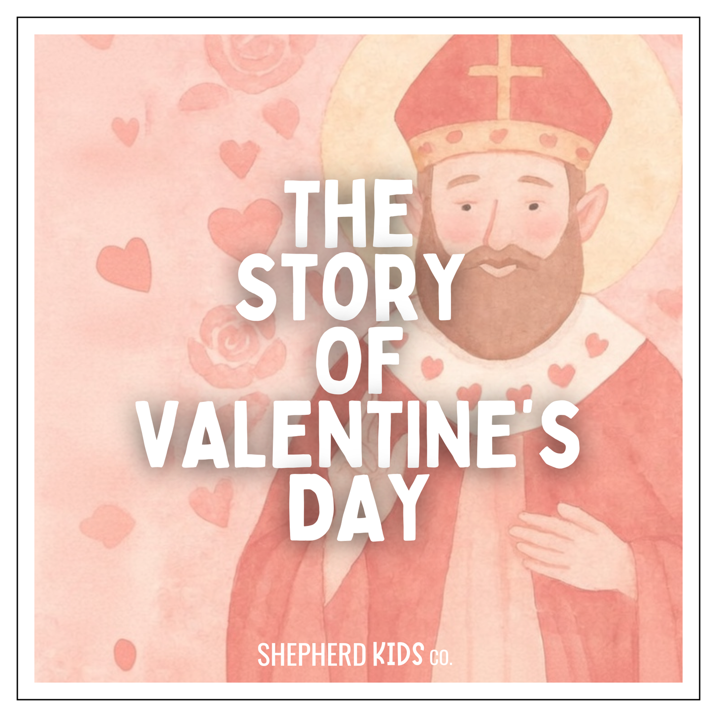 The Story of Valentine's Day