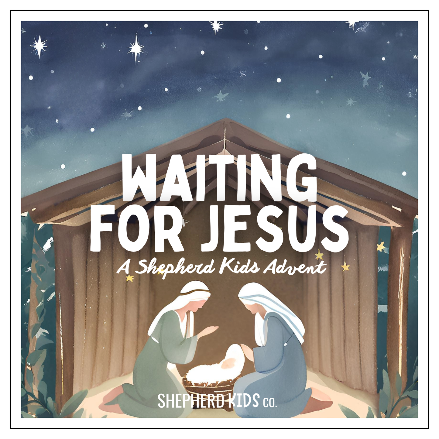Waiting for Jesus - A Shepherd Kids Advent (Digital Product)