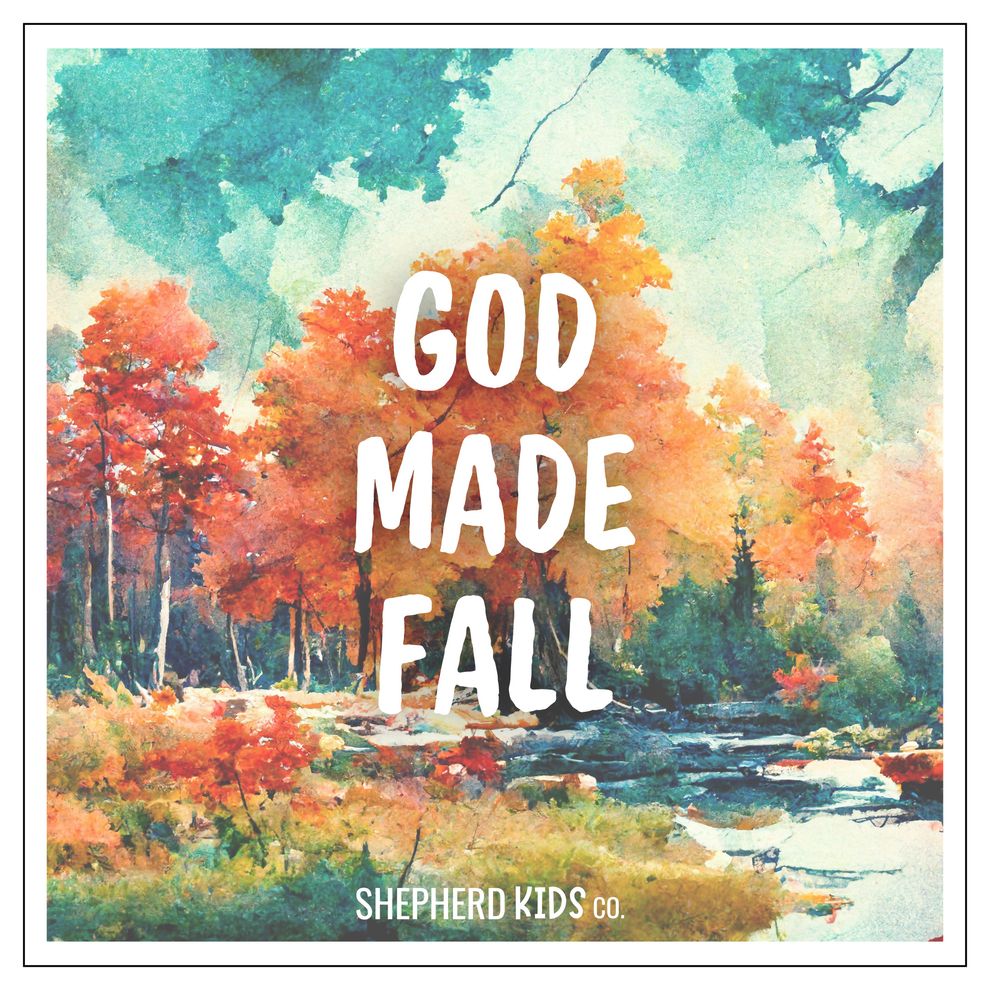 God Made Fall – Shepherd Kids Co.