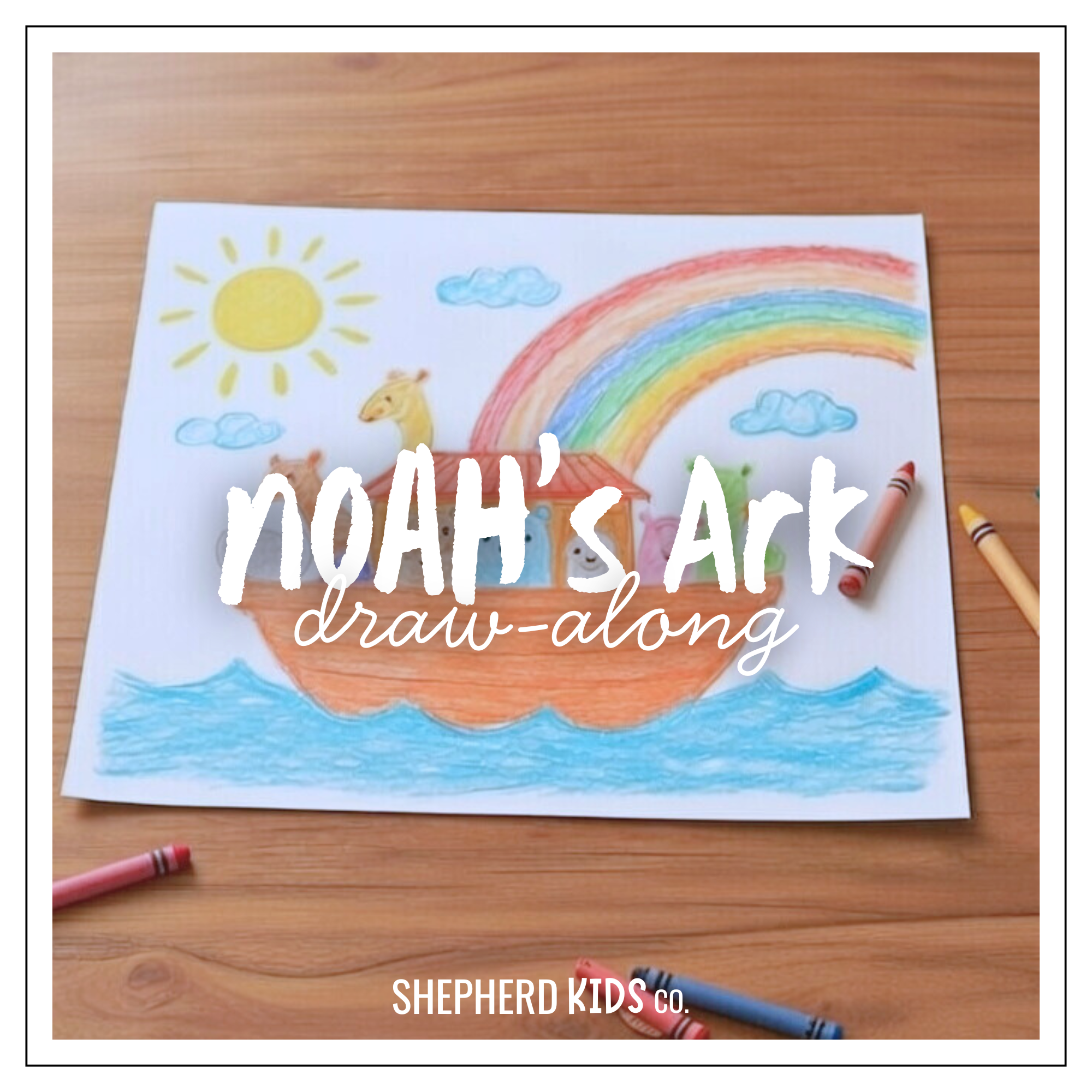Noah's Ark Draw-Along – Shepherd Kids Co.